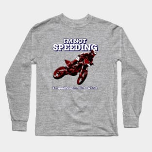 I'm Not Speeding, I'm Qualifying For Flight School Long Sleeve T-Shirt